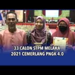 33 Calon STPM Melaka 2021 Cemerlang PNGK 4 0