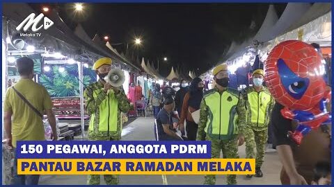 150 Pegawai, Anggota Pdrm Pantau Bazar Ramadan Melaka