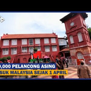 500,000 Pelancong Asing Masuk Malaysia Sejak 1 April