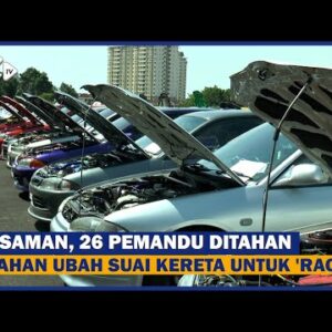 55 Saman, 26 Pemandu Ditahan Ubah Suai Kereta Untuk ‘racing’