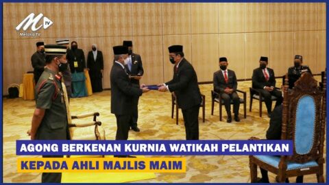 Agong Berkenan Kurnia Watikah Pelantikan Kepada Ahli Majlis Maim