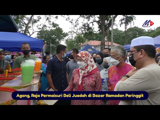 Agong, Raja Permaisuri Beli Juadah Di Bazar Ramadan Peringgit