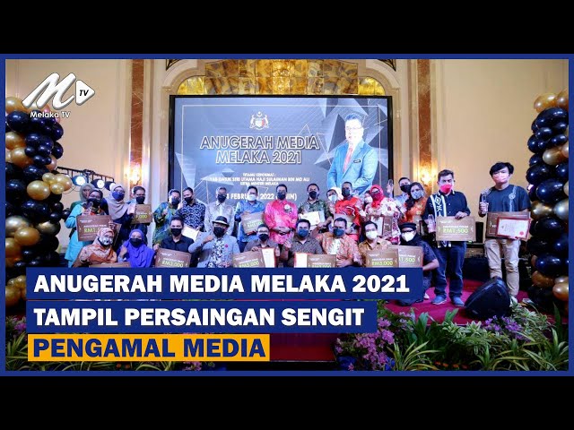 Anugerah Media Melaka 2021 Tampil Persaingan Sengit Pengamal Media