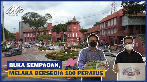 Buka Sempadan, Melaka Bersedia 100 Peratus