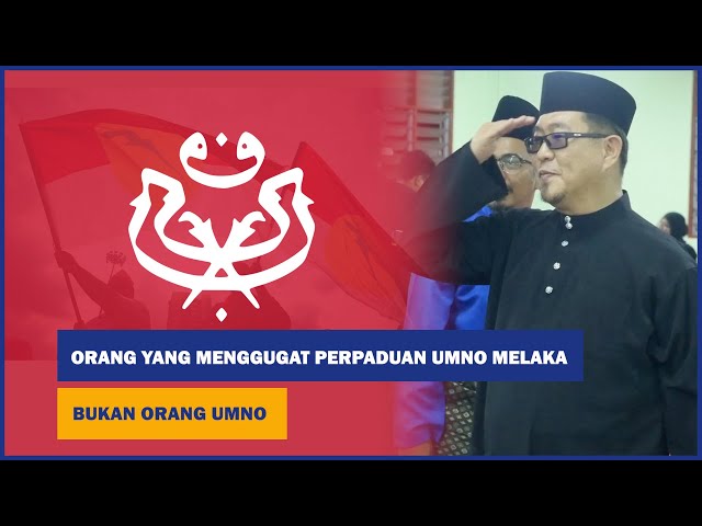 Bukan Orang Umno Menggugat Umno Melaka