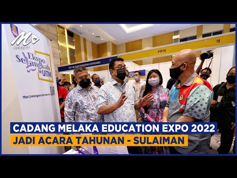 Cadang Melaka Education Expo 2022 Jadi Acara Tahunan – Sulaiman