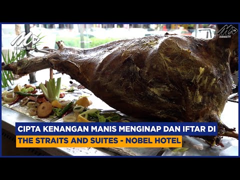 Cipta Kenangan Manis Menginap dan Iftar di The Straits And Suites-Nobel Hotel