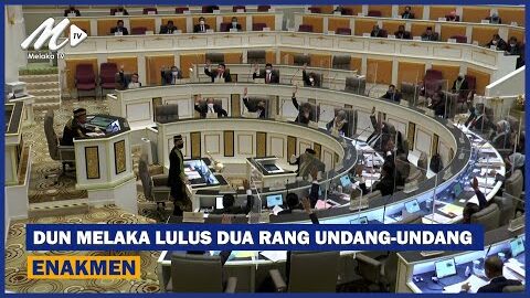 Dun Melaka Lulus Dua Rang Undang Undang Enakmen