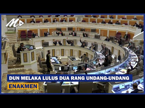 Dun Melaka Lulus Dua Rang Undang-Undang Enakmen