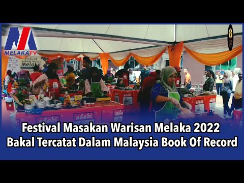Festival Masakan Warisan Melaka 2022 Bakal Tercatat Dalam Malaysia Book Of Record