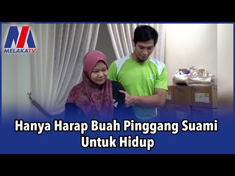 Hanya Harap Buah Pinggang Suami Untuk Hidup