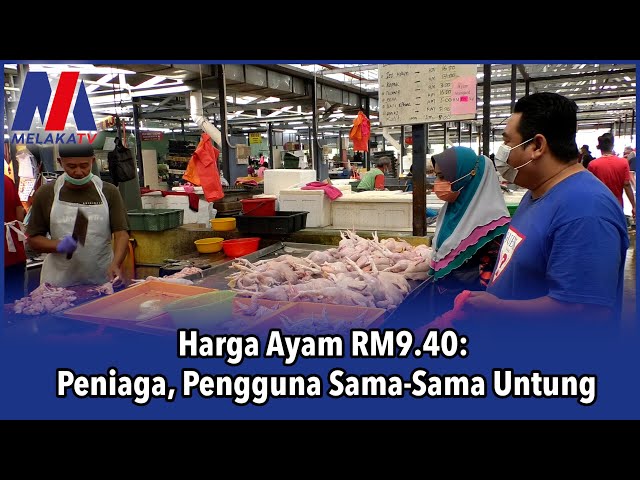 Harga Ayam RM9.40: Peniaga, Pengguna Sama-Sama Untung