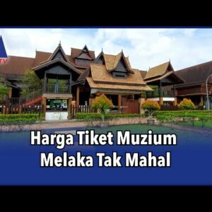 Harga Tiket Muzium Melaka Tak Mahal