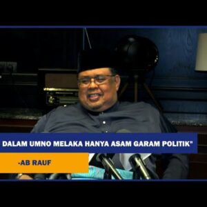 Isu Pertukaran Dalam Umno Melaka Hanya Asam Garam Politik Ab Rauf