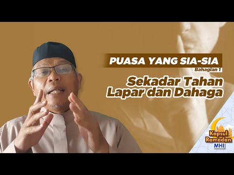 #kapsul Ramadan: Puasa Yang Sia Sia (bhg. 1) | Sekadar Tahan Lapar Dan Dahaga