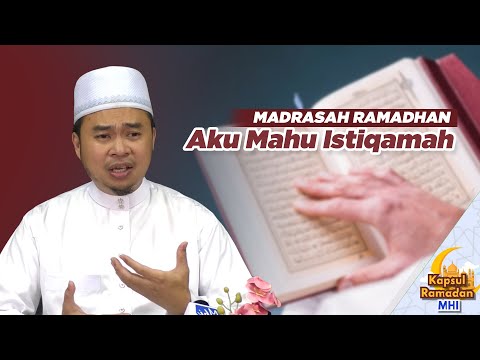 #KapsulRamadan Minggu 4: (Bhg. 2) | Madrasah Ramadhan, Aku Mahu Istiqamah