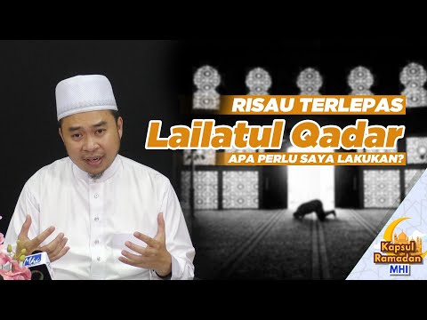 #kapsulramadan Minggu 4: (in Short) | Risau Terlepas Lailatul Qadar, Apa Perlu Saya Lakukan?