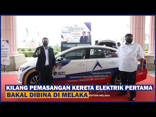 Kilang Pemasangan Kereta Elektrik Pertama Bakal Dibina Di Melaka