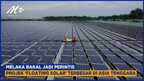 Melaka Bakal Jadi Perintis Projek ‘floating Solar’ Terbesar Di Asia Tenggara