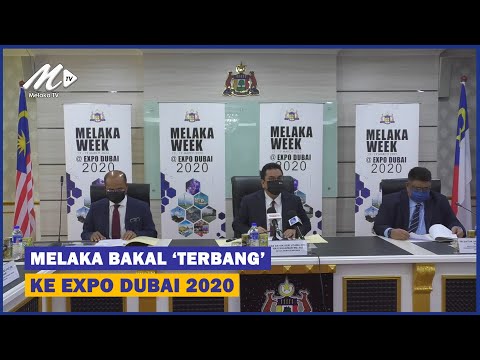 Melaka Bakal ‘terbang’ Ke Expo Dubai 2020