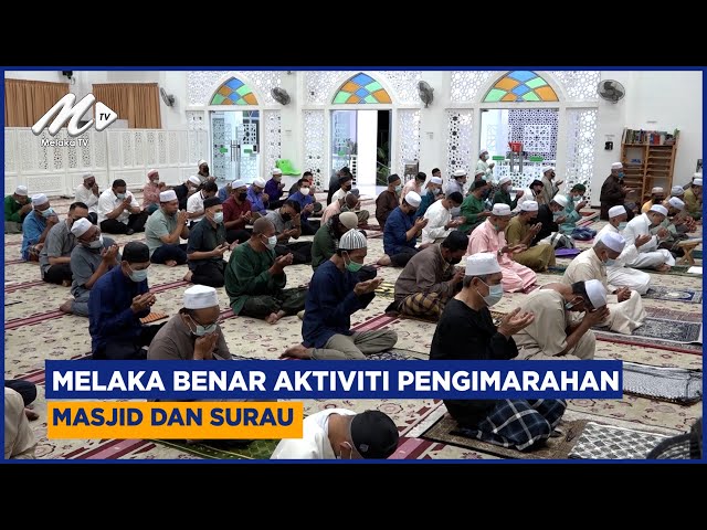 Melaka Benar Aktiviti Pengimarahan Masjid Dan Surau
