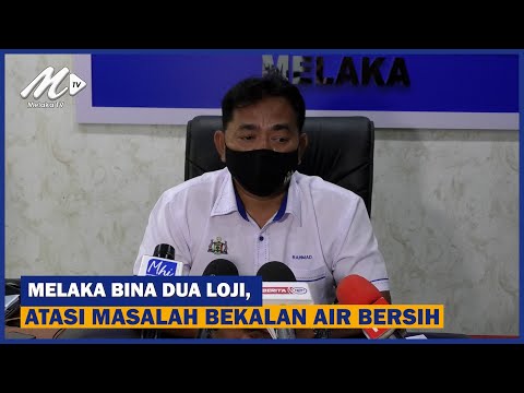 Melaka Bina Dua Loji, Atasi Masalah Bekalan Air Bersih