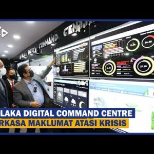 Melaka Digital Command Centre Perkasa Maklumat Atasi Krisis
