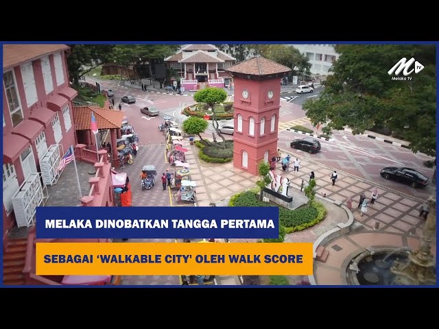 Melaka No 1 “WALKABLE CITY”!