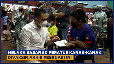 Melaka Sasar 50 Peratus Kanak Kanak Divaksin Akhir Februari Ini