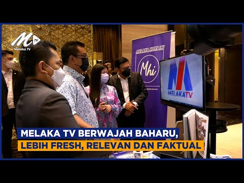 Melaka Tv Berwajah Baharu, Lebih Fresh, Relevan Dan Faktual