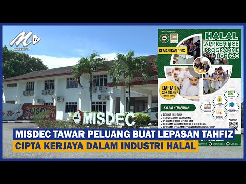 MISDEC Tawar Peluang Buat Lepasan Tahfiz Cipta Kerjaya Dalam Industri Halal
