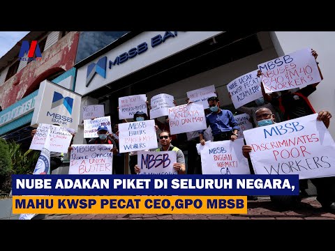 NUBE Adakan Piket Di Seluruh Negara, Mahu KWSP PecaT CEO, GPO MBSB