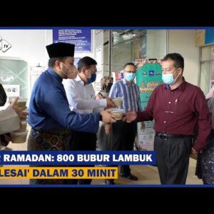 Nur Ramadan : 800 Bubur Lambuk ‘selesai’ Dalam 30 Minit