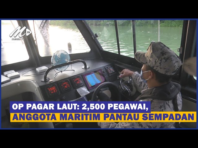 Op Pagar Laut: 2,500 Pegawai, Anggota Maritim Pantau Sempadan