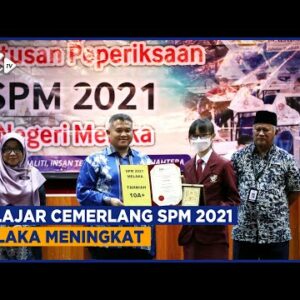 Pelajar Cemerlang Spm 2021 Melaka Meningkat