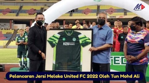 Pelancaran Jersi Melaka United Fc 2022 Oleh Tun Mohd Ali