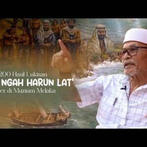 Pelukis Sejarah : Lebih 200 Hasil Lukisan Pak Ngah Harun Lat Dipamer Di Muzium Melaka