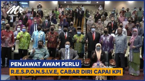 Penjawat Awam Perlu R.e.s.p.o.n.s.i.v.e, Cabar Diri Capai Kpi