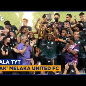 Piala Tyt ‘hak’ Melaka United Fc