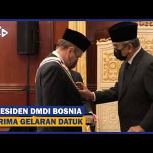 Presiden Dmdi Bosnia Terima Gelaran Datuk