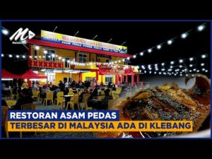Restoran Asam Pedas Terbesar Di Malaysia Ada Di Klebang