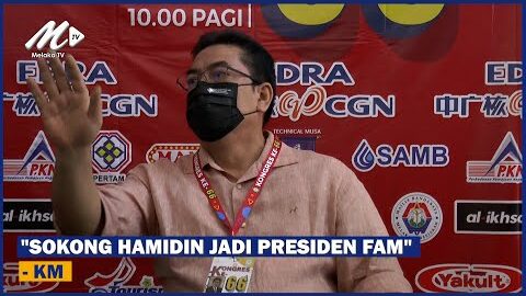 “sokong Hamidin Jadi Presiden Fam” – Km