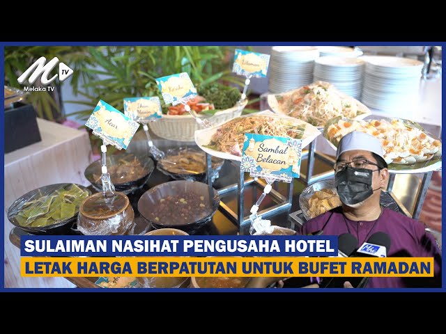 Sulaiman Nasihat Pengusaha Hotel Letak Harga Berpatutan Untuk Bufet Ramadan