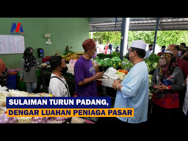 Sulaiman Turun Padang, Dengar Luahan Peniaga Pasar