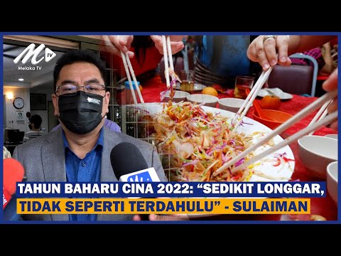 Tahun Baharu Cina 2022:  “Sedikit Longgar, Tidak Seperti Terdahulu” – Sulaiman