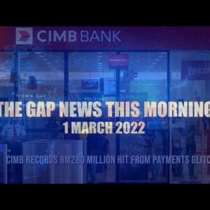 The Gap News This Morning | 1 March 2022