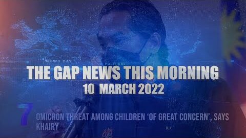 The Gap News This Morning |10 March 2022