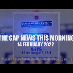 The Gap News This Morning | 14 February 2022