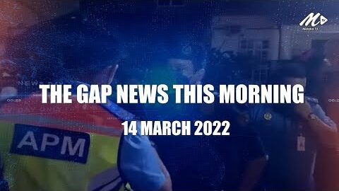 The Gap News This Morning | 14 March 2022