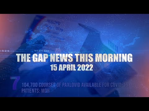 The Gap News This Morning | 15 April 2022